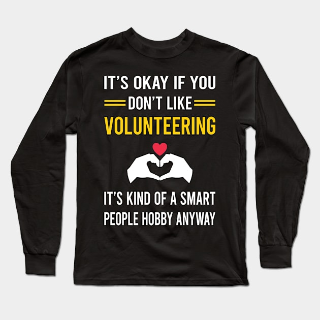 Smart People Hobby Volunteering Volunteer Long Sleeve T-Shirt by Good Day